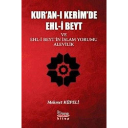 Kur'an-ı Kerimde Ehl-i Beyt ve Ehl-i Beyt'in İslam Yorumu Alevilik Mehmet Küpeli