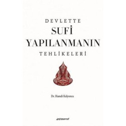 Devlette Sufi Yapılanmanın Tehlikeleri Hamdi Kalyoncu