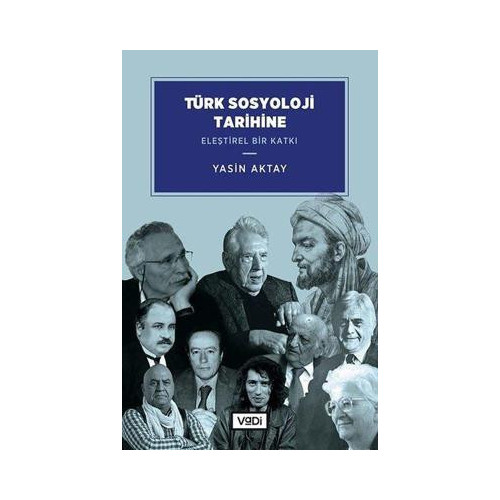 Türk Sosyoloji Tarihine Eleştirel Bir Katkı Yasin Aktay