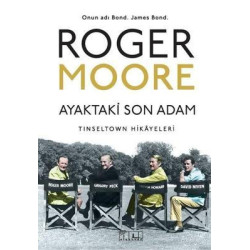 Ayaktaki Son Adam-Tinseltown Hikayeleri Roger Moore