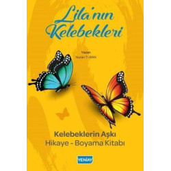 Lila'nın Kelebekleri: Kelebeklerin Aşkı Hikaye - Boyama Kitabı Nuran Turan