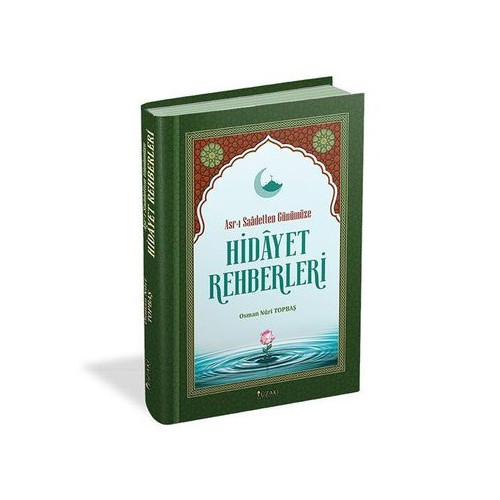 Hidayet Rehberleri - Asr-ı Saadetten Günümüze Osman Nuri Topbaş