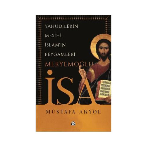 Yahudilerin Mesihi İslam'ın Peygam Mustafa Akyol