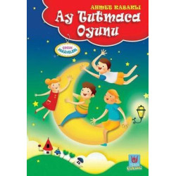 Ay Tutmaca Oyunu-Çocuk Hikayeleri Ahmet Kabaklı