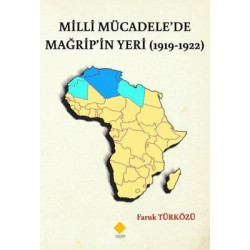 Milli Mücadele'de Mağrip'in Yeri 1919-1922 Faruk Türközü
