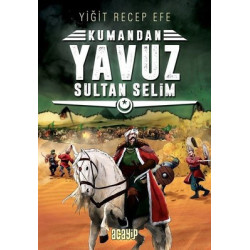 Kumandan Yavuz Sultan Selim...