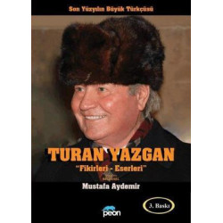 Turan Yazgan: Fikirleri - Eserleri - Son Yüzyılın Büyük Türkçüsü Mustafa Aydemir