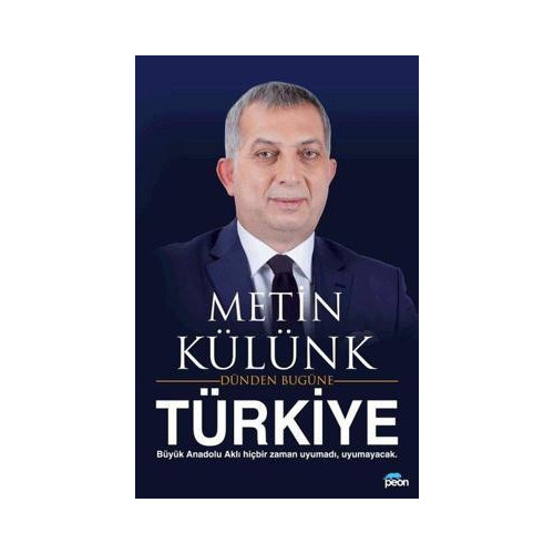 Türkiye: Dünden Bugüne Metin Külünk