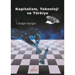 Kapitalizm Teknoloji ve Türkiye Doğan Kargül
