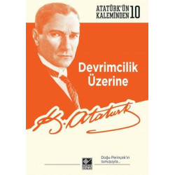 Devrimcilik Üzerine - Mustafa Kemal Atatürk
