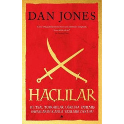 Haçlılar - Kutsal Topraklar Uğruna Yapılmış Savaşların Kanla Yazılmış Öyküsü Dan Jones