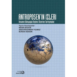 Antroposen'in İzleri - İnsanın Dünyayla İlişkisi Üzerine Tartışmalar  Kolektif