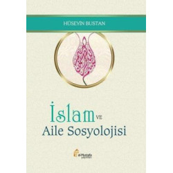 İslam ve Aile Sosyolojisi Hüseyin Bustan