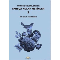 Türkçe Çevirileriyle Farsça Kolay Metinler 2 Nihat Değirmenci