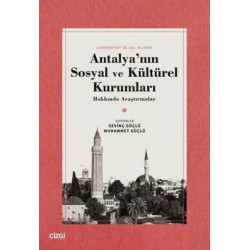 Antalya'nın Sosyal ve Kültürel Kurumları Hakkında Araştırmalar - Cumhuriyet'in 100.Yılında Kolektif