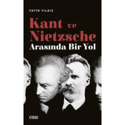 Kant ve Nietzsche Arasında Bir Yol Fatih Yıldız