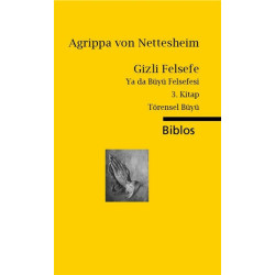 Gizli Felsefe Ya da Büyü Felsefesi / 3. Kitap Törensel Büyü - Agrippa Von Nettesheim