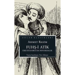Fuhş-i Atik - Eski İstanbul'da Hovardalık - Oğlak Klasikleri Ahmet Rasim