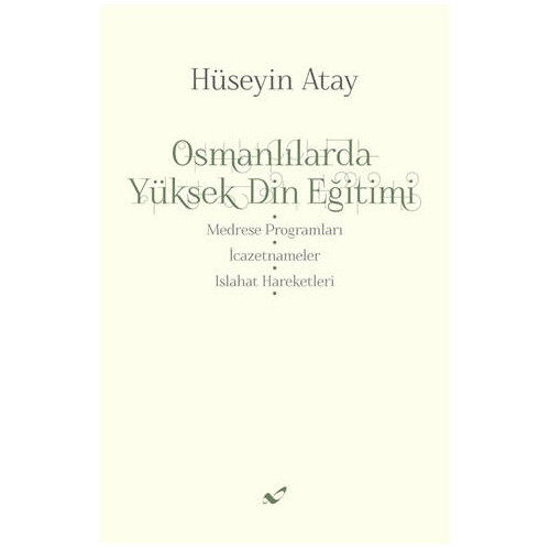 Osmanlılarda Yüksek Din Eğitimi - Hüseyin Atay