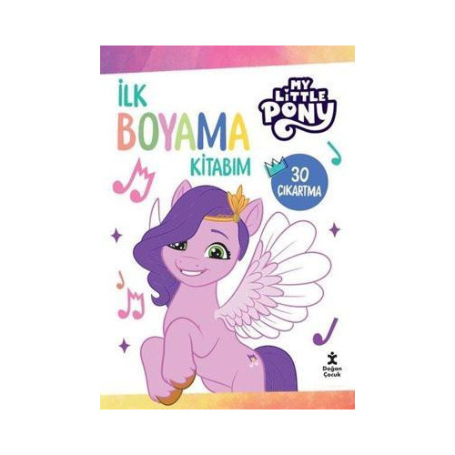 My Litte Pony - İlk Boyama Kitabım - 30 Çıkartma Kolektif