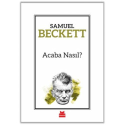 Acaba Nasıl? Samuel Beckett