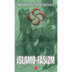 İslamo - Faşizm Merdan Yanardağ