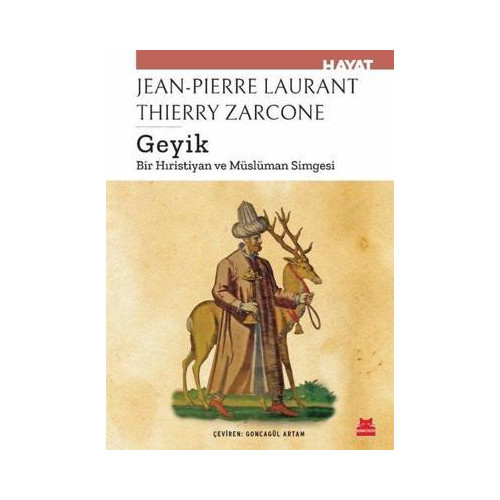 Geyik - Bir Hıristiyan ve Müslüman Simgesi Jeanne-Pierre Laurant