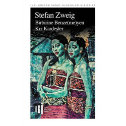 Birbirine Benzemeyen Kız Kardeşler - Stefan Zweig
