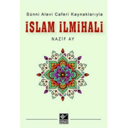 İslam İlmihali - Sünni Alevi Caferi Kaynaklarıyla Nazif Ay