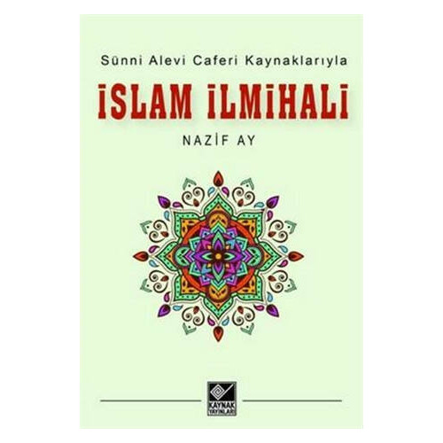 İslam İlmihali - Sünni Alevi Caferi Kaynaklarıyla Nazif Ay