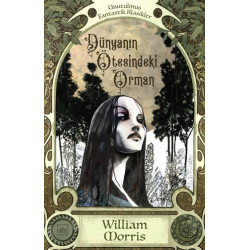 Dünyanın Ötesindeki Orman-Unutulmuş Fantastik Klasikler William Morris