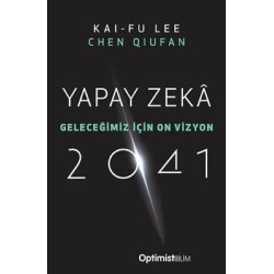 Yapay Zeka 2041 - Geleceğimiz İçin On Vizyon Chen Qiufan