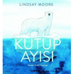Kutup Ayısı - Hayatta Kalma Yolculuğu Lindsay Moore