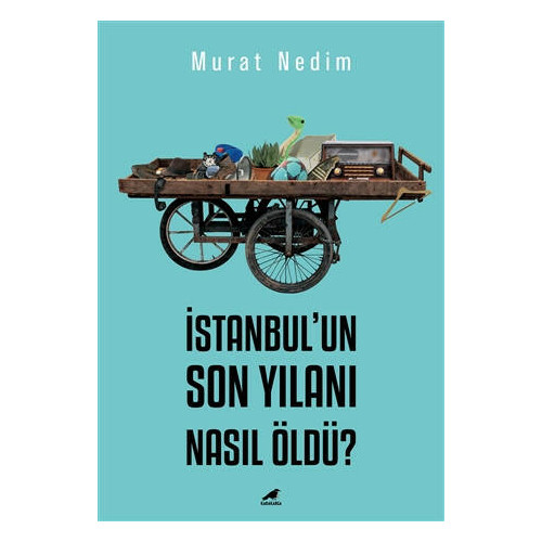İstanbul’un Son Yılanı Nasıl Öldü? - Murat Nedim