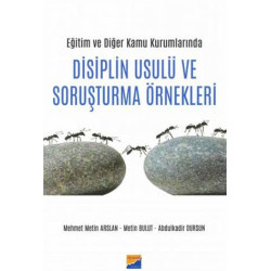 Eğitim ve Diğer Kamu Kurumlarında Disiplin Usulü ve Soruşturma Örnekleri Abdulkadir Dursunoğlu