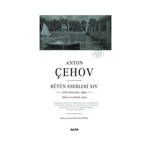 Anton Çehov Bütün Eserleri 14: Gezi Notları1890 - Sibirya ve Sahalin Adası Anton Pavloviç Çehov