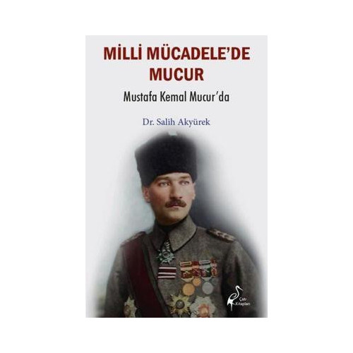 Milli Mücadele'de Mucur - Mustafa Kemal Mucur'da Salih Akyürek