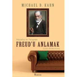 Freudu Anlamak: Hayatta ve Terapide Michael D. Kahn