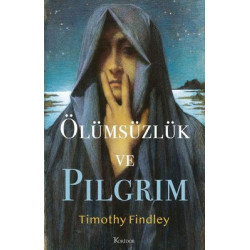 Ölümsüzlük ve Pilgrim Timothy Findley