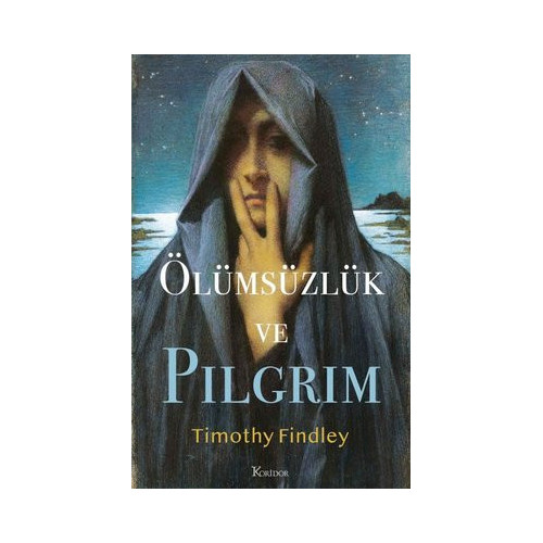 Ölümsüzlük ve Pilgrim Timothy Findley