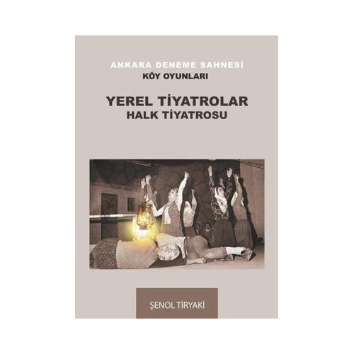 Yerel Tiyatrolar Halk Tiyatrosu - Ankara Deneme Sahnesi - Köy Oyunları Şenol Tiryaki