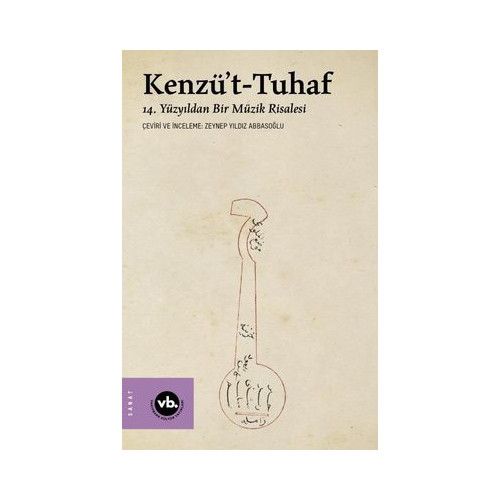 Kenzü't-Tuhaf - 14. Yüzyıldan Bir Müzik Risalesi  Kolektif