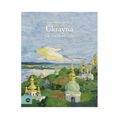 Ukrayna: Bir Tarihsel Atlas Paul Robert Magocsi