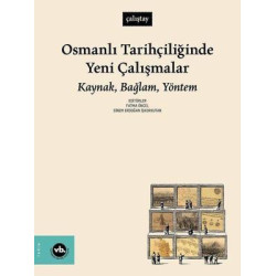Osmanlı Tarihçiliğinde Yeni Çalışmalar: Kaynak Bağlam Yöntem Kolektif