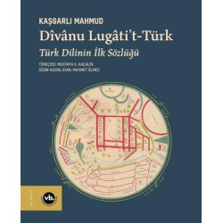 Divanu Lugati't-Türk: Türk Dilinin İlk Sözlüğü Kaşgarlı Mahmud