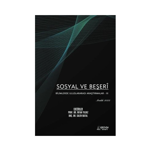 Sosyal ve Beşerî Bilimlerde Uluslararası Araştırmalar 3 - Aralık 2022  Kolektif