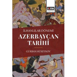 Azerbaycan Tarihi - İlhanlılar Dönemi Gurban Hüseynov