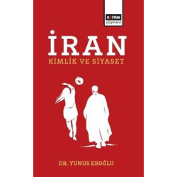 İran Kimlik ve Siyaset Yunus Eroğlu