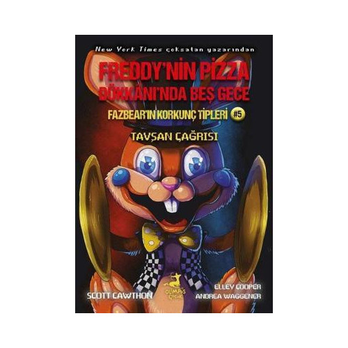 Fazbear'ın Korkunç Tipleri 5 - Tavşan Çağrısı - Freddy'nin Pizza Dükkanı'nda Beş Gece Andrea Waggener