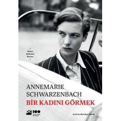 Bir Kadını Görmek Annemarie Schwarzenbach